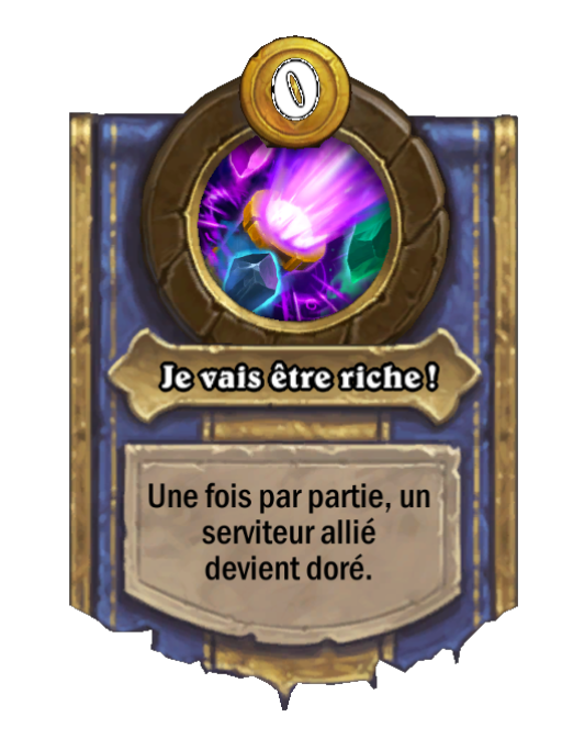 Pouvoir héroïque Je vais être riche !