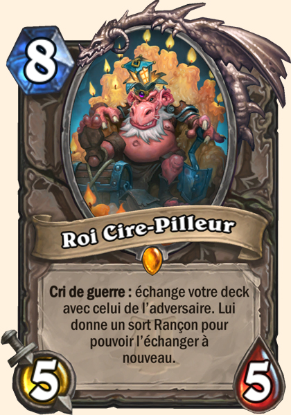 Roi Cire-Pilleur carte Hearhstone