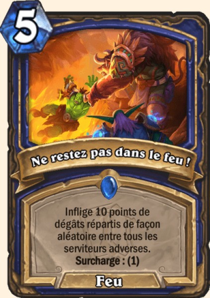 Ne restez pas dans le feu ! carte Hearhstone