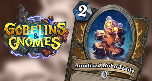 carte druide gobelins et gnomes : anodized robo-teddy