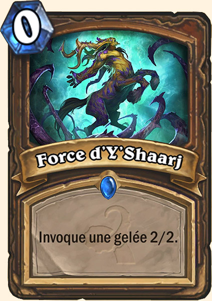 Force d'Y'Shaarj carte Hearthstone