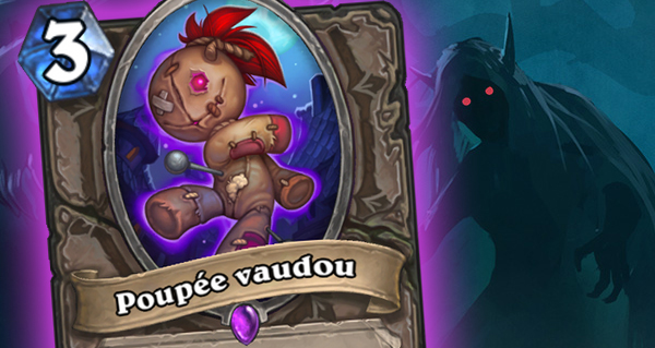 bois maudit : poupee vaudou nouveau serviteur epique hearthstone