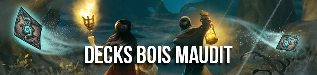 Liste des decks Bois Maudit