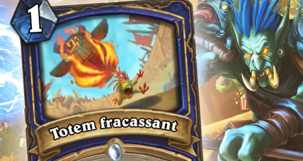 totem fracassant : nouvelle carte chaman de rastakhan