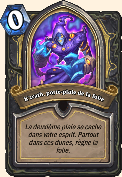 K'zrath, porte-plaie de la folie- Hearthstone Tombes de la Terreur