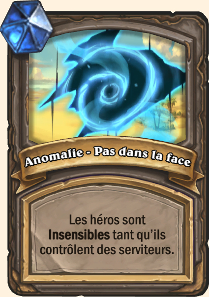 Anomalie - Pas dans la face - Hearthstone Tombes de la Terreur