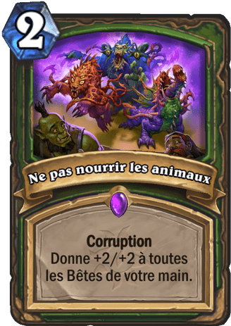 Carte Hearthstone corrompu Ne pas nourrir les animaux