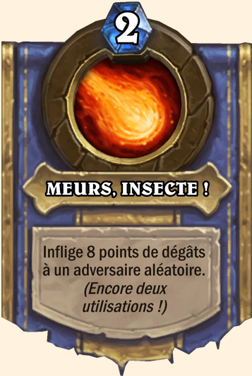 MEURS, INSECTE ! - Hearthstone