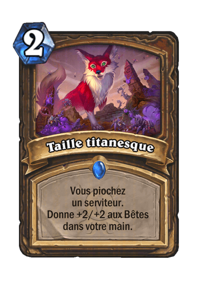 Taille titanesque (Titan Sized), Druide - Hearthstone